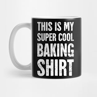 Super Cool Baking Shirt Mug